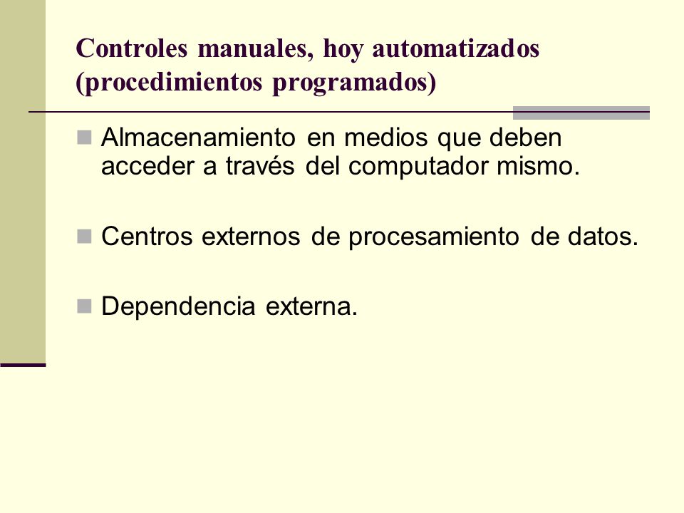 Controles manuales, hoy automatizados (procedimientos programados)