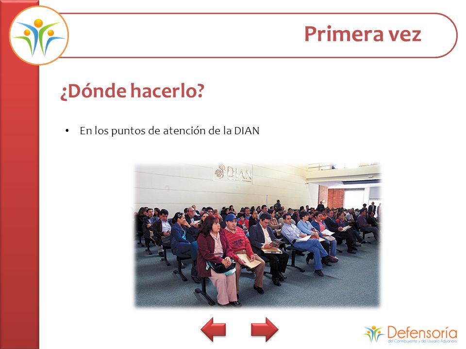Primera vez ¿Dónde hacerlo En los puntos de atención de la DIAN