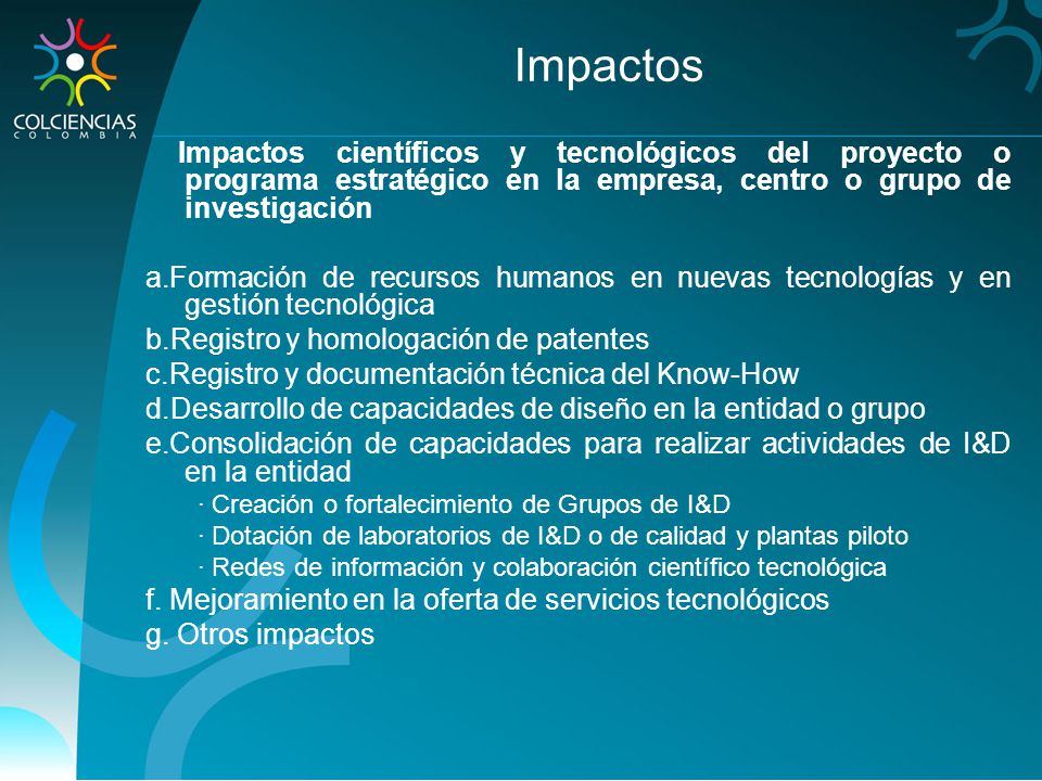 Impactos Impactos científicos y tecnológicos del proyecto o programa estratégico en la empresa, centro o grupo de investigación.