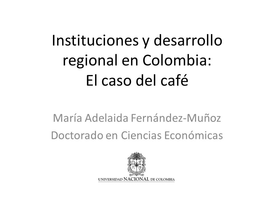 Instituciones y desarrollo regional en Colombia: El caso del café