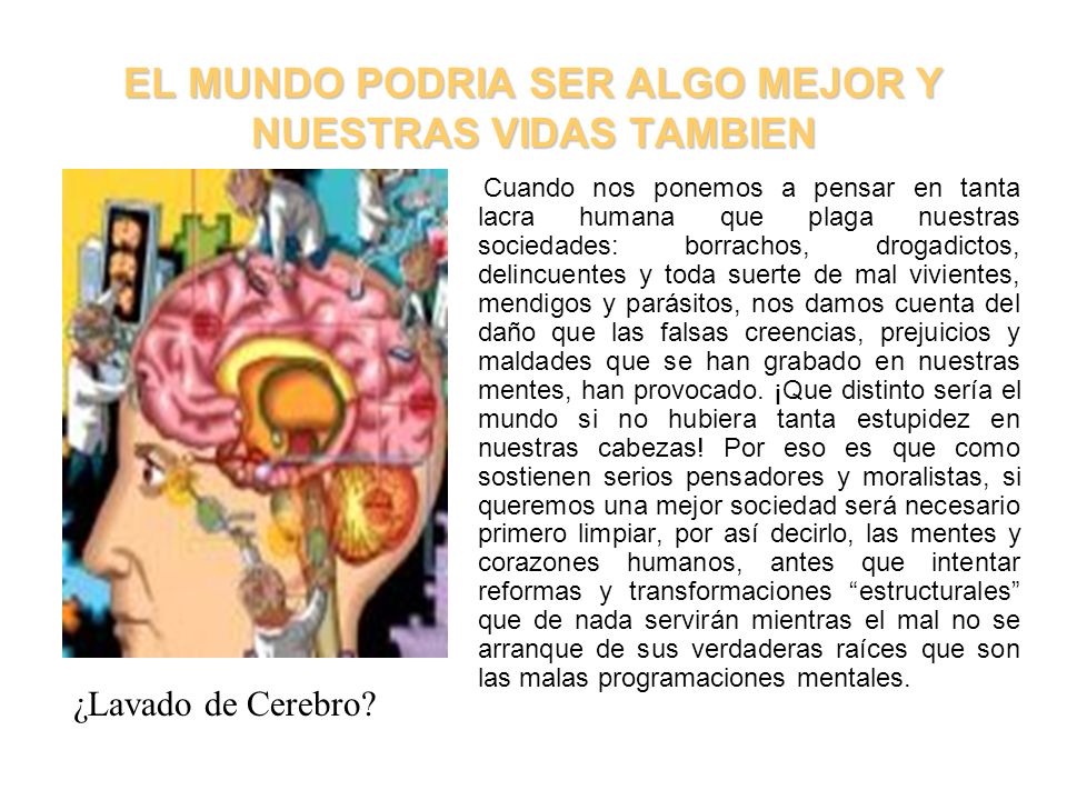 EL MUNDO PODRIA SER ALGO MEJOR Y NUESTRAS VIDAS TAMBIEN