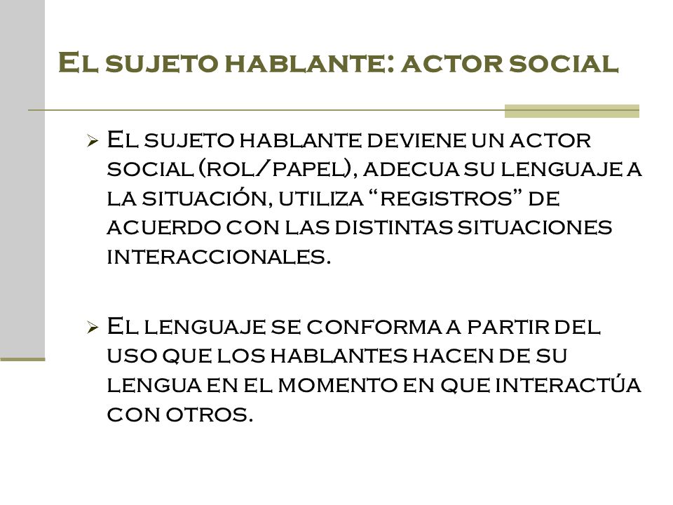 El sujeto hablante: actor social