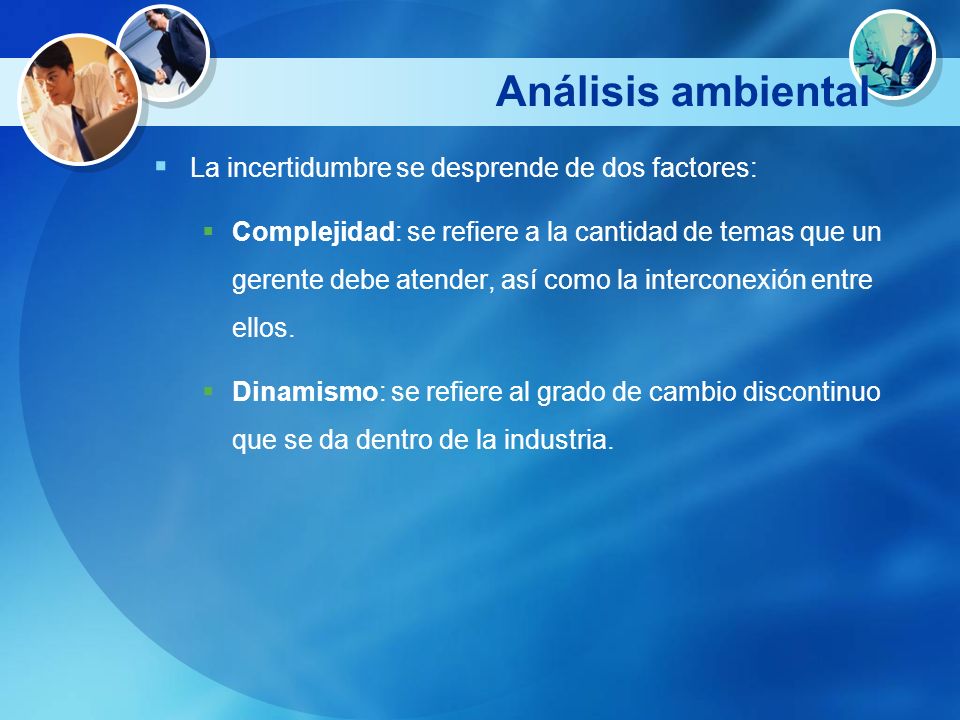 Análisis ambiental La incertidumbre se desprende de dos factores: