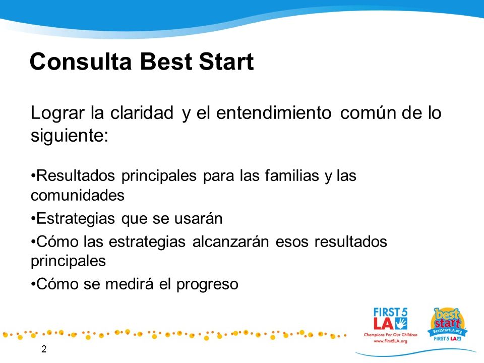 Consulta Best Start Lograr la claridad y el entendimiento común de lo siguiente: Resultados principales para las familias y las comunidades.