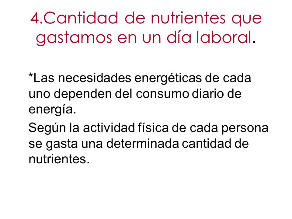 4.Cantidad de nutrientes que gastamos en un día laboral.