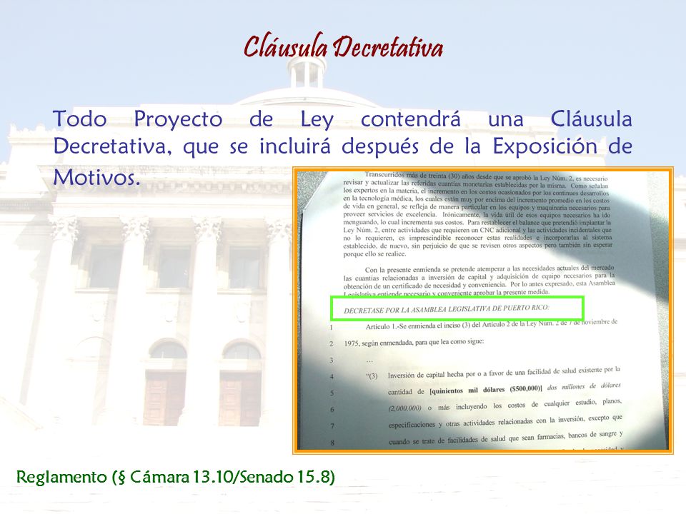 Cláusula Decretativa Todo Proyecto de Ley contendrá una Cláusula Decretativa, que se incluirá después de la Exposición de Motivos.