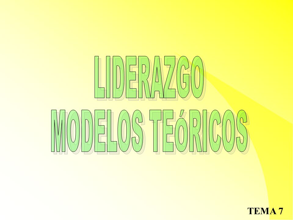 LIDERAZGO MODELOS TEÓRICOS