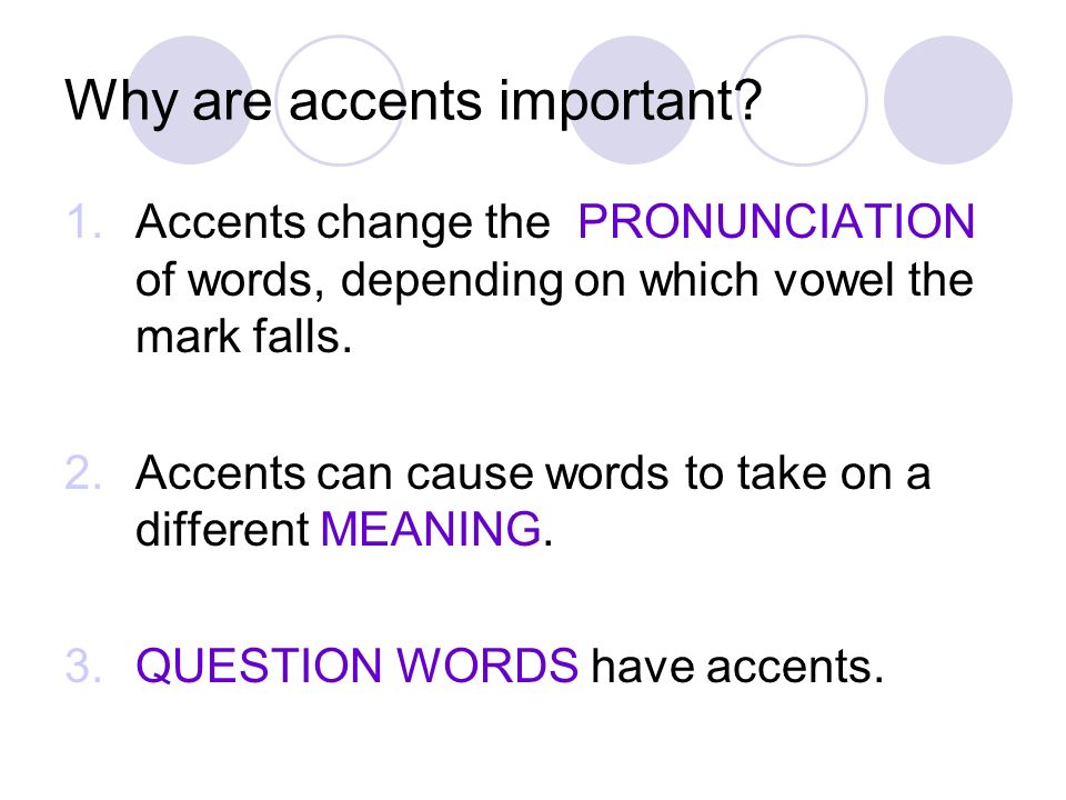 Why are accents important