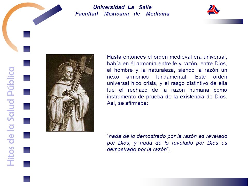 Hasta entonces el orden medieval era universal, había en él armonía entre fe y razón, entre Dios, el hombre y la naturaleza, siendo la razón un nexo armónico fundamental. Este orden universal hizo crisis, y el rasgo distintivo de ella fue el rechazo de la razón humana como instrumento de prueba de la existencia de Dios. Así, se afirmaba: