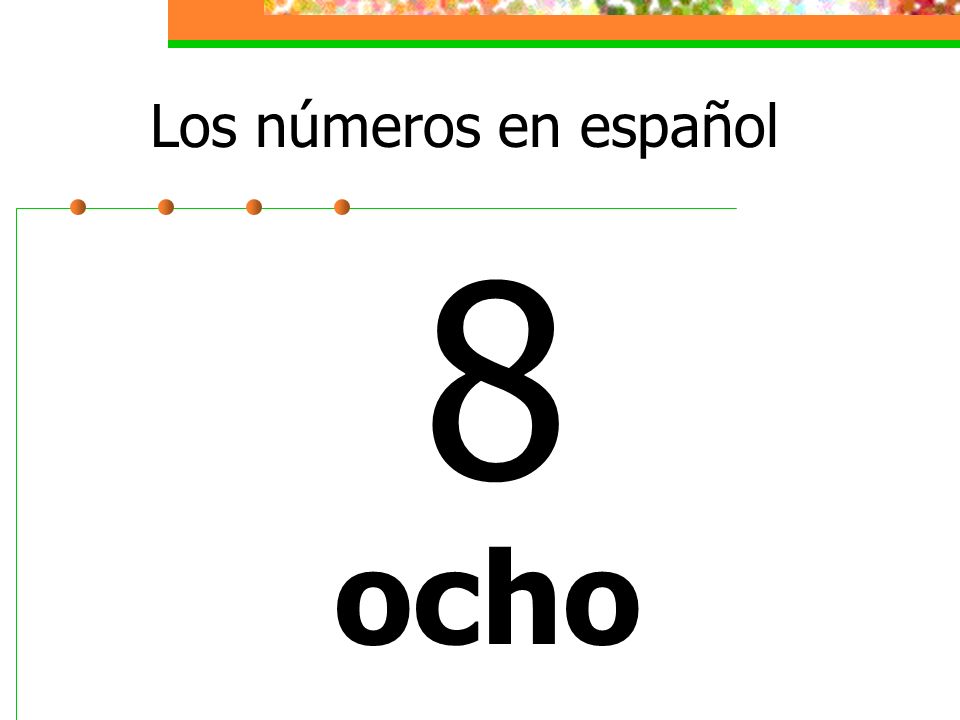 Los números en español 8 ocho