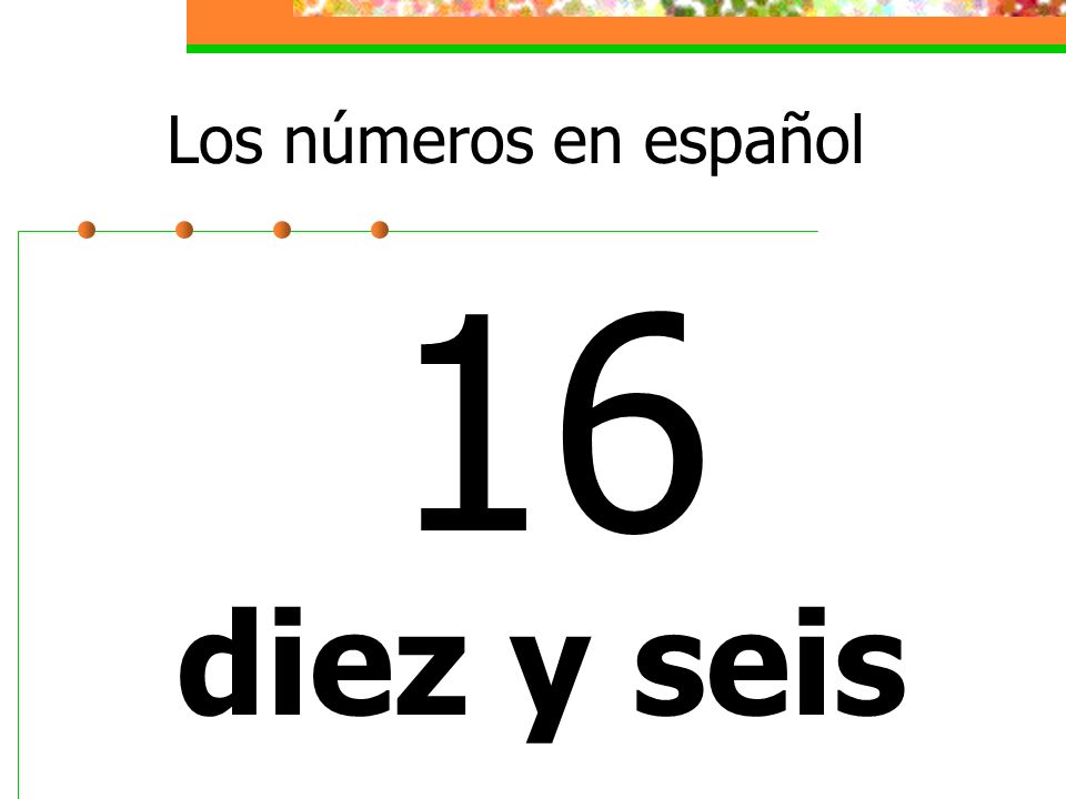 Los números en español 16 diez y seis