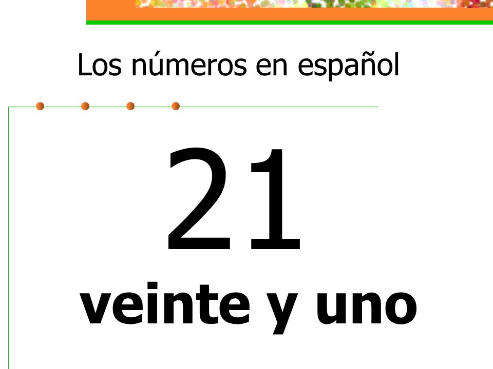 Los números en español 21 veinte y uno