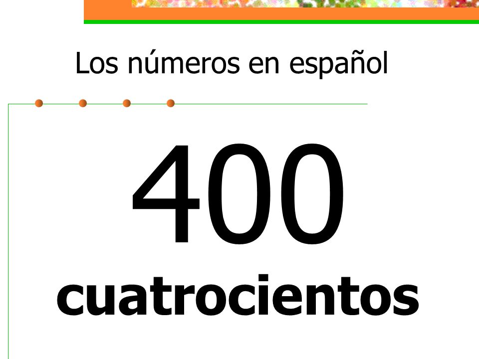 Los números en español 400 cuatrocientos