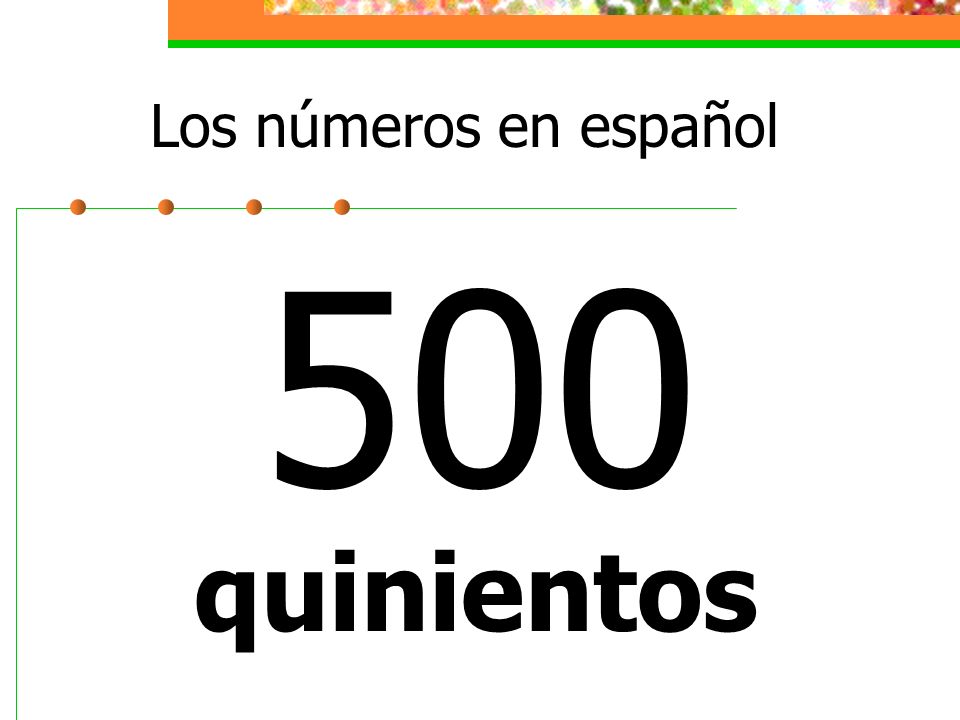 Los números en español 500 quinientos