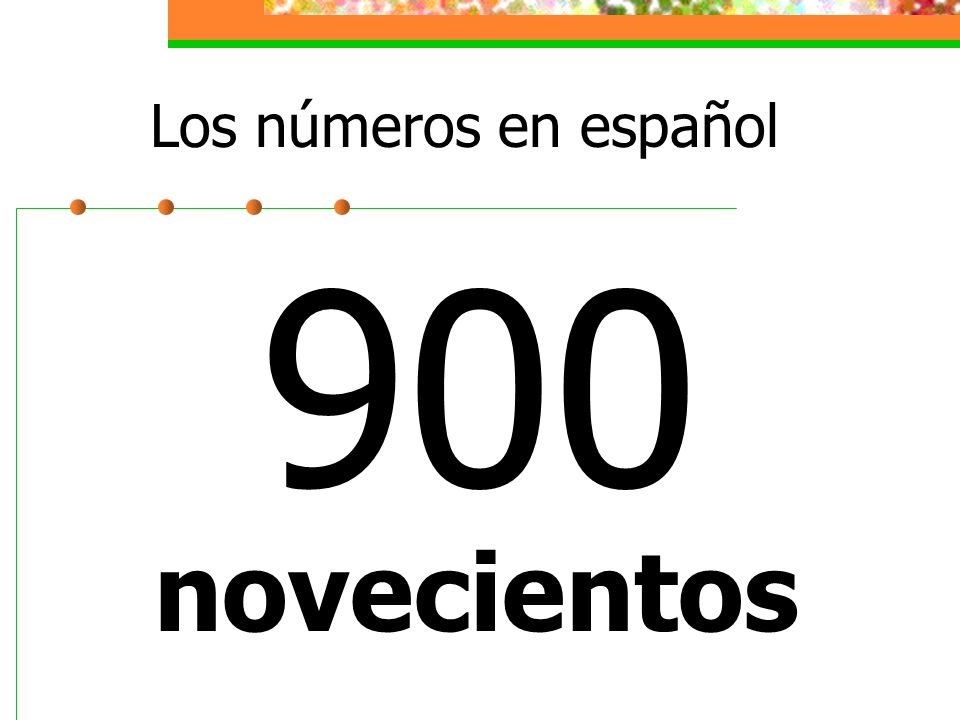 Los números en español 900 novecientos