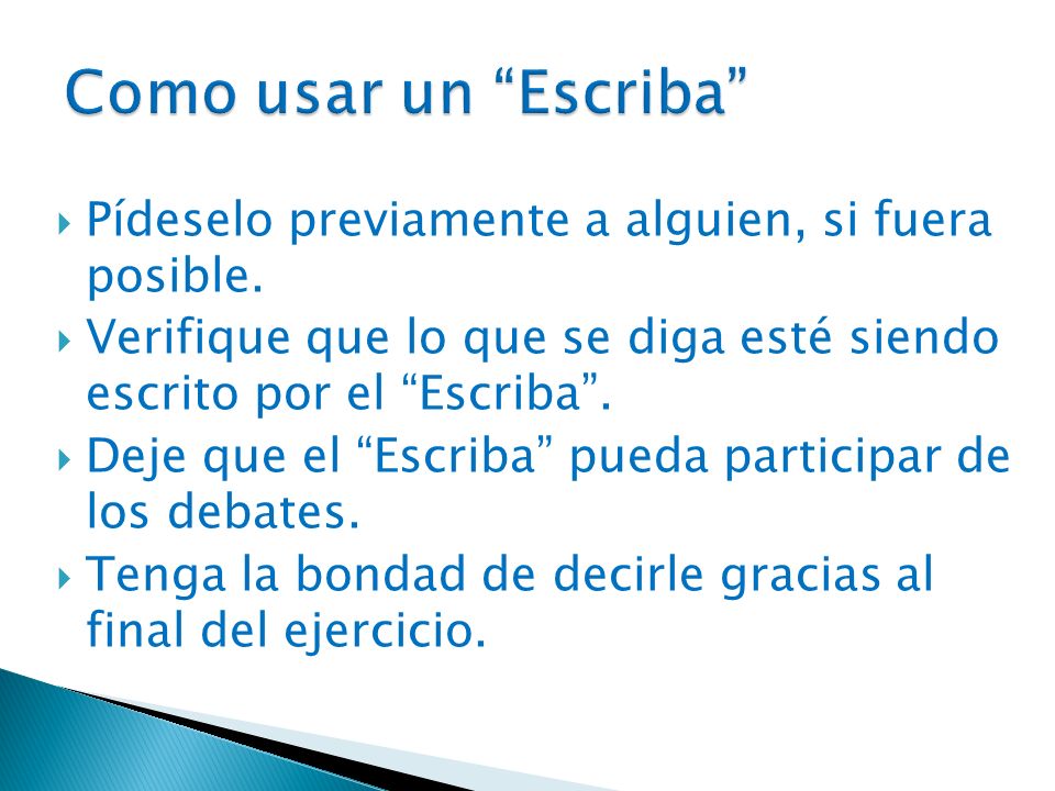 Como usar un Escriba Pídeselo previamente a alguien, si fuera posible. Verifique que lo que se diga esté siendo escrito por el Escriba .