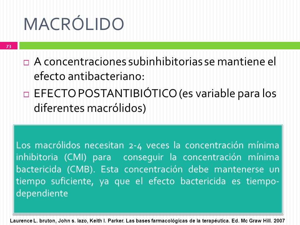 MACRÓLIDO A concentraciones subinhibitorias se mantiene el efecto antibacteriano: