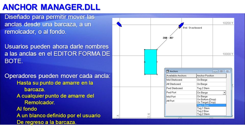 ANCHOR MANAGER.DLL Diseñado para permitir mover las anclas desde una barcaza, a un remolcador, o al fondo.