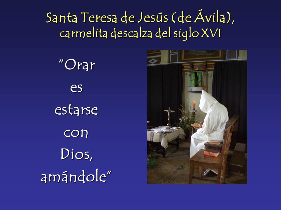Santa Teresa de Jesús (de Ávila), carmelita descalza del siglo XVI