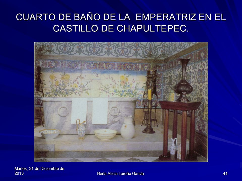 CUARTO DE BAÑO DE LA EMPERATRIZ EN EL CASTILLO DE CHAPULTEPEC.