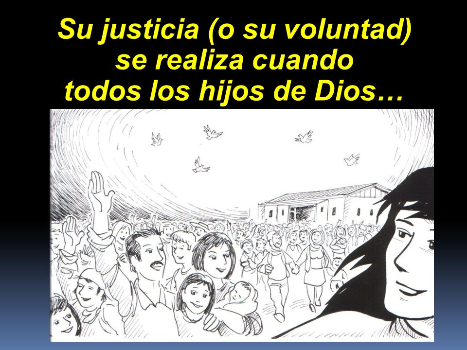 Su justicia (o su voluntad) todos los hijos de Dios…
