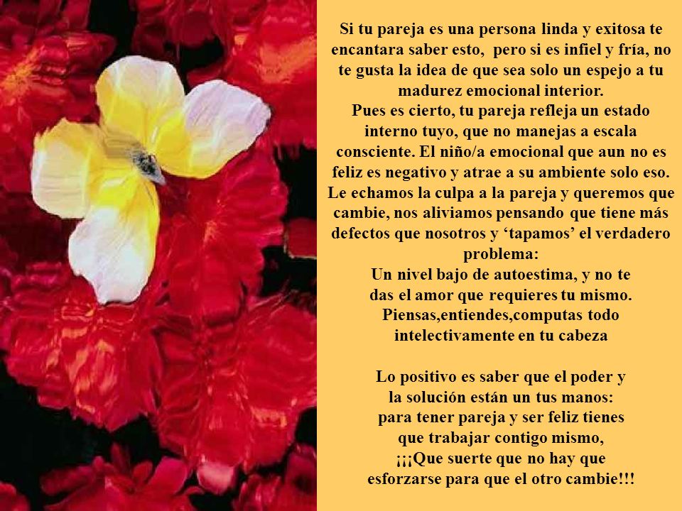 ¡¡¡Que suerte que no hay que esforzarse para que el otro cambie!!!