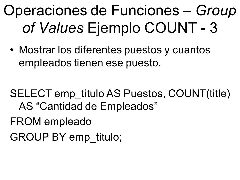 Operaciones de Funciones – Group of Values Ejemplo COUNT - 3