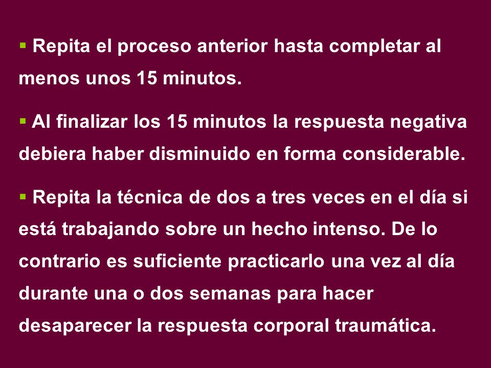 Repita el proceso anterior hasta completar al menos unos 15 minutos.
