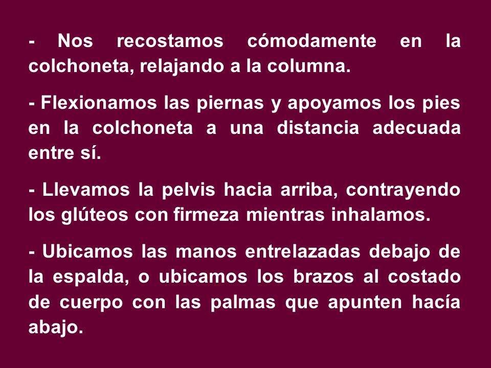 - Nos recostamos cómodamente en la colchoneta, relajando a la columna.