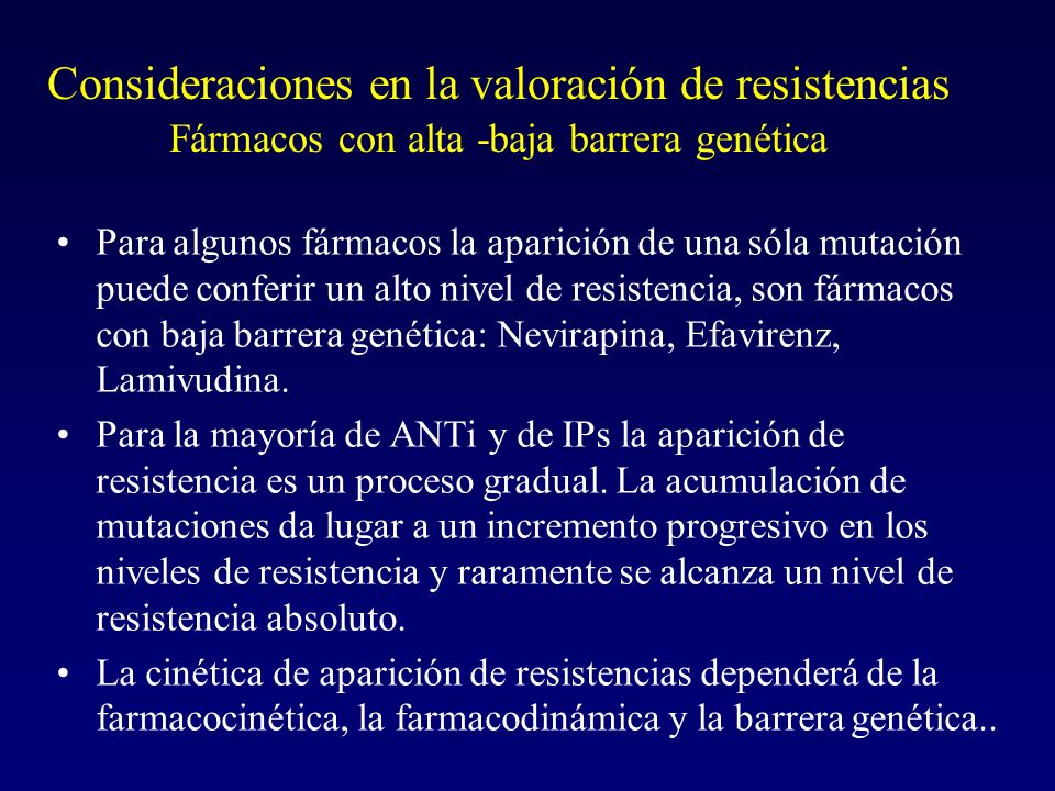 Consideraciones en la valoración de resistencias Fármacos con alta -baja barrera genética