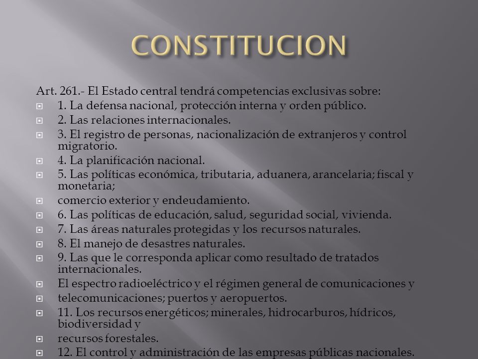 CONSTITUCION Art El Estado central tendrá competencias exclusivas sobre: 1. La defensa nacional, protección interna y orden público.
