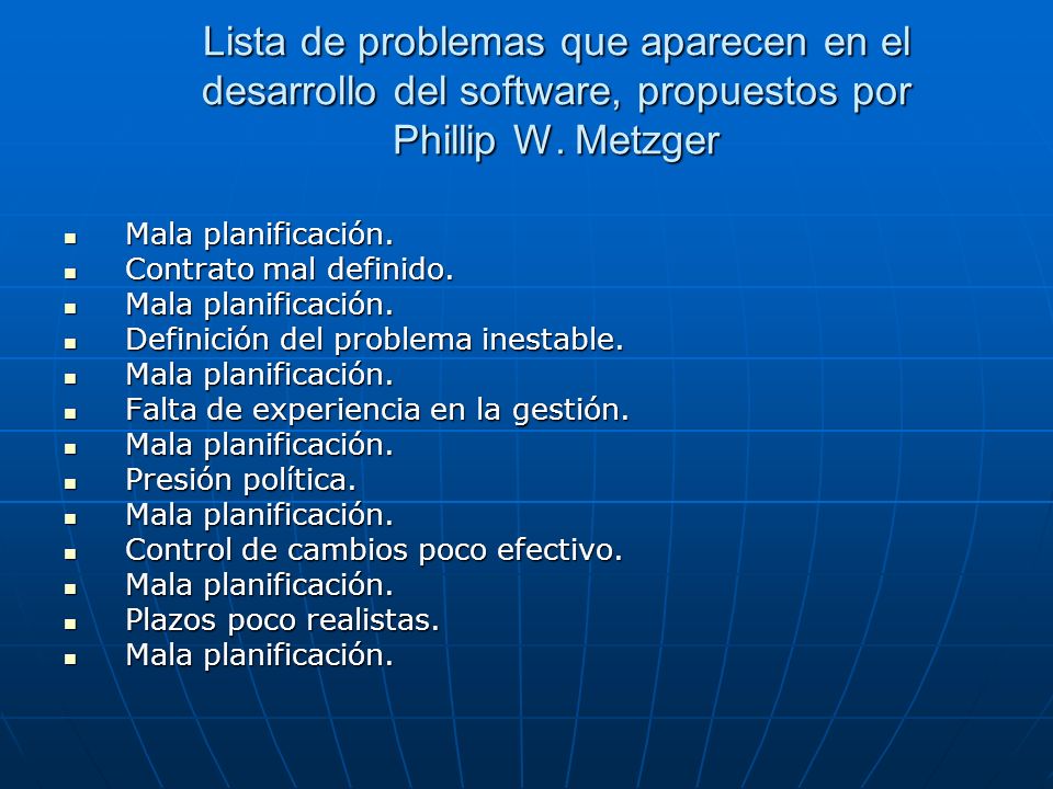 Lista de problemas que aparecen en el desarrollo del software, propuestos por Phillip W. Metzger
