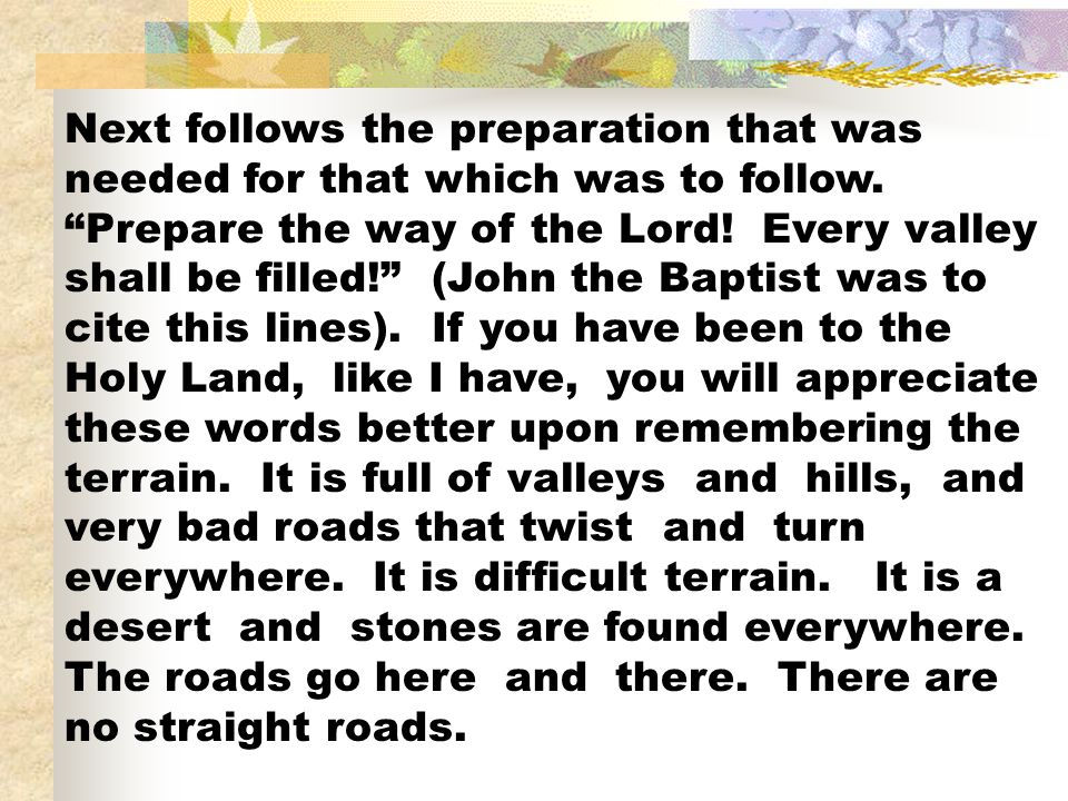 Next follows the preparation that was needed for that which was to follow.