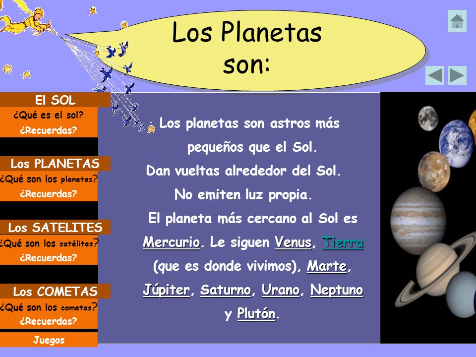 Los Planetas son: Los planetas son astros más pequeños que el Sol.