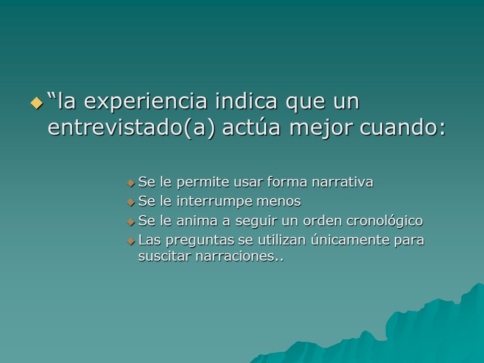 la experiencia indica que un entrevistado(a) actúa mejor cuando: