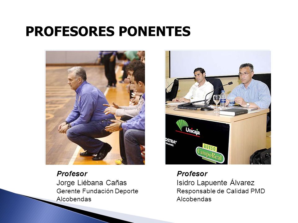 PROFESORES PONENTES Profesor Jorge Liébana Cañas Profesor