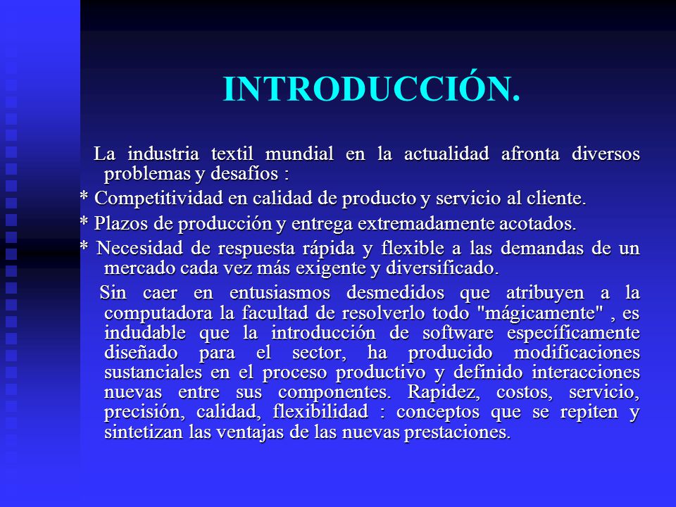INTRODUCCIÓN. La industria textil mundial en la actualidad afronta diversos problemas y desafíos :