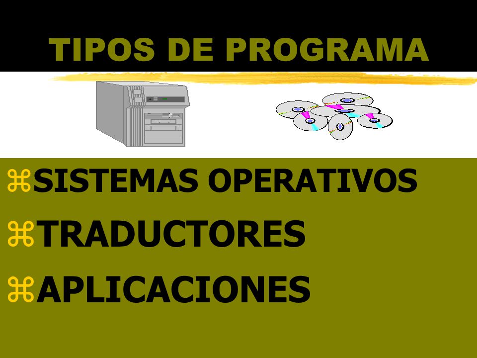 TIPOS DE PROGRAMA SISTEMAS OPERATIVOS TRADUCTORES APLICACIONES