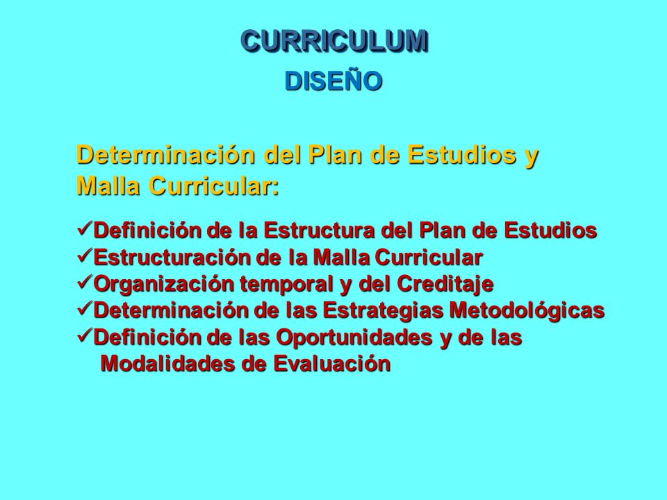 CURRICULUM DISEÑO Determinación del Plan de Estudios y