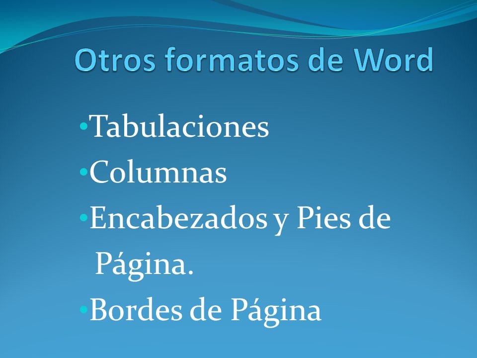 Tabulaciones Columnas Encabezados y Pies de Página. Bordes de Página