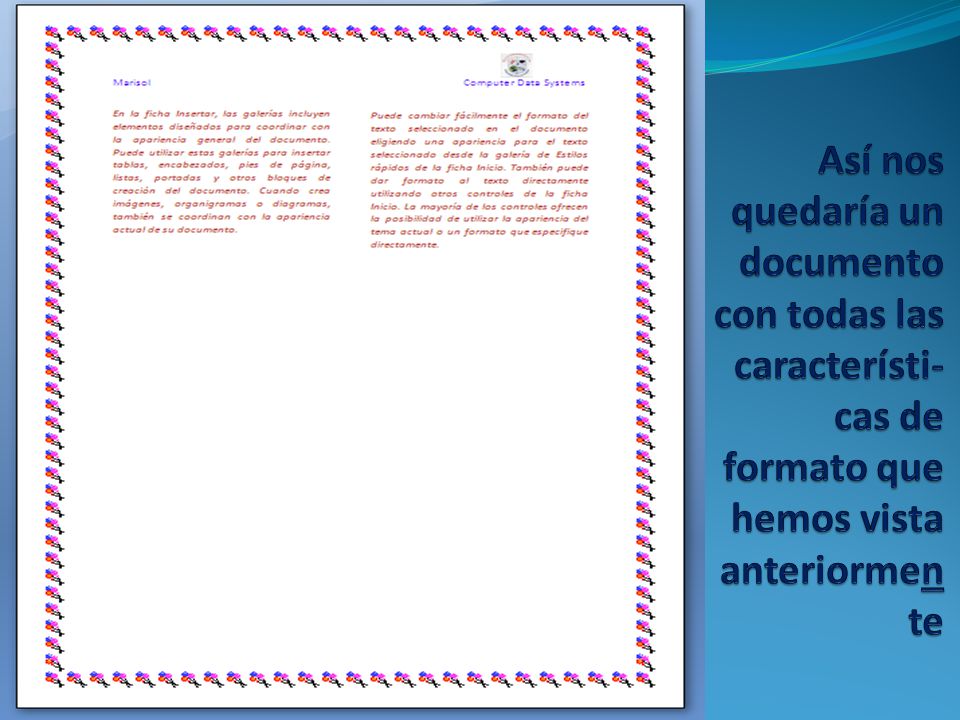 Así nos quedaría un documento con todas las característi-cas de formato que hemos vista anteriormente