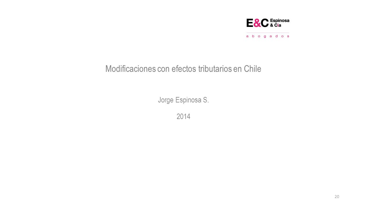 Modificaciones con efectos tributarios en Chile Jorge Espinosa S. 2014