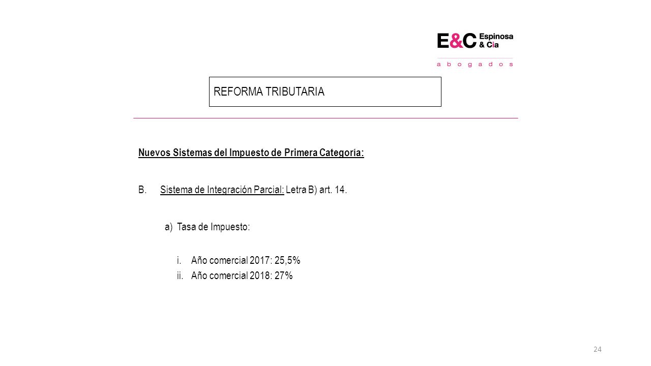 REFORMA TRIBUTARIA Nuevos Sistemas del Impuesto de Primera Categoría: