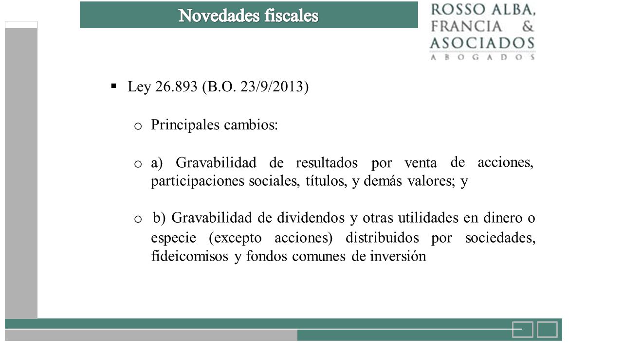  Ley (B.O. 23/9/2013) Principales cambios: a) Gravabilidad de resultados por venta. de acciones,