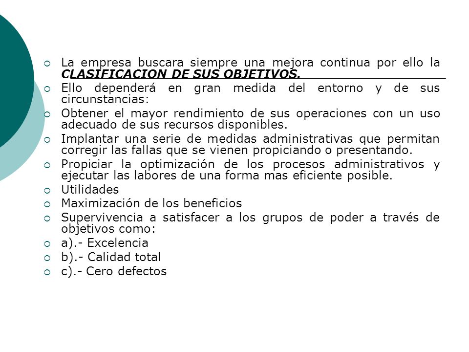 La empresa buscara siempre una mejora continua por ello la CLASIFICACION DE SUS OBJETIVOS.