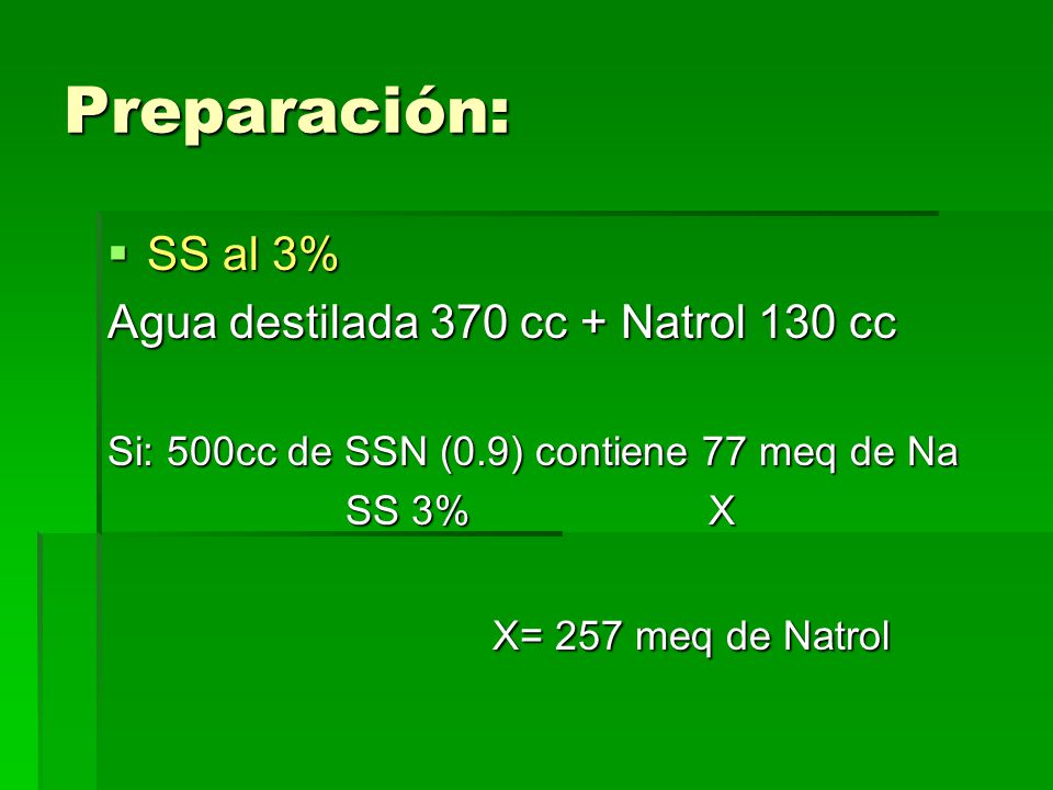Preparación: SS al 3% Agua destilada 370 cc + Natrol 130 cc
