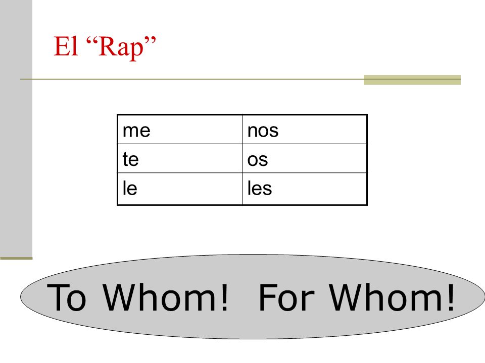 El Rap me nos te os le les To Whom! For Whom!