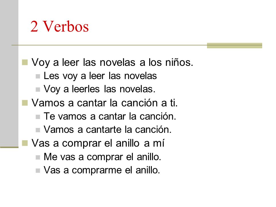 2 Verbos Voy a leer las novelas a los niños.