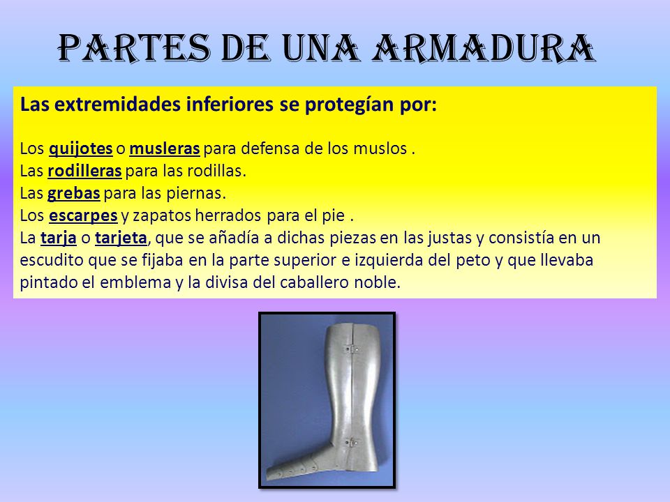 PARTES DE UNA ARMADURA Las extremidades inferiores se protegían por: