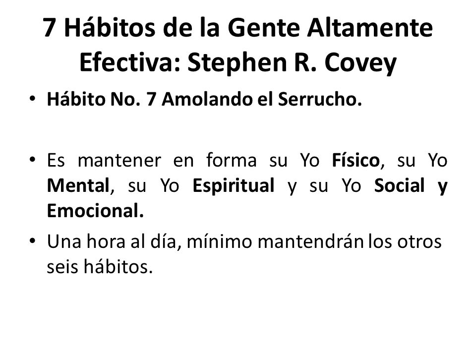 7 Hábitos de la Gente Altamente Efectiva: Stephen R. Covey